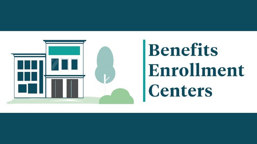 Benefits Enrollment Centers