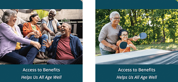 Access to Benefits Helps Us All Age Well